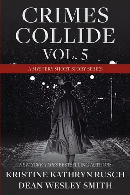 Crimes Collide, Vol. 5: O serie de povestiri misterioase - Crimes Collide, Vol. 5: A Mystery Short Story Series