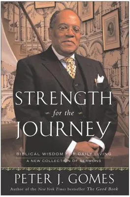 Putere pentru călătorie: Înțelepciune biblică pentru viața de zi cu zi - Strength for the Journey: Biblical Wisdom for Daily Living