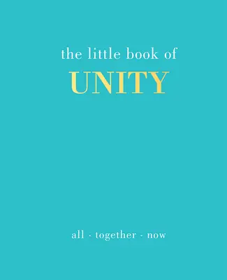 Mica carte a unității: Toți împreună acum - The Little Book of Unity: All Together Now