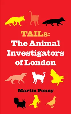 Cozi: Anchetatorii animalelor din Londra - Tails: The Animal Investigators of London