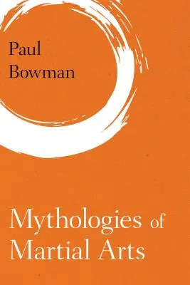 Mitologiile artelor marțiale - Mythologies of Martial Arts