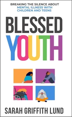 Tinerii binecuvântați: Ruperea tăcerii despre sănătatea mintală cu copiii și adolescenții - Blessed Youth: Breaking the Silence about Mental Health with Children and Teens