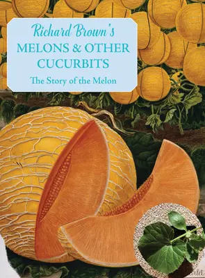 Pepeni și alte cucurbitacee: Povestea pepenelui - Melons and Other Cucurbits: The Story of the Melon