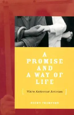 O promisiune și un mod de viață: Activismul antirasist al albilor - A Promise and a Way of Life: White Antiracist Activism