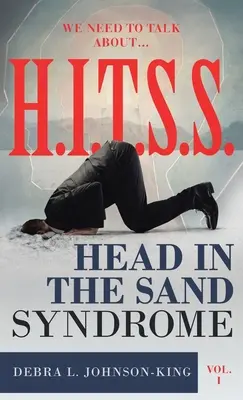 WE NEED TO TALK ABOUT...H.I.T.S.S. (Sindromul capului în nisip) Vol. 1 - WE NEED TO TALK ABOUT...H.I.T.S.S. (Head in the Sand Syndrome) Vol. 1