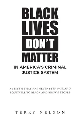 Viețile negrilor nu contează în sistemul de justiție penală din America - Black Lives Don't Matter In America's Criminal Justice System