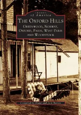 Dealurile Oxford: Greenwood, Norway, Oxford, Paris, West Paris și Woodstock - The Oxford Hills: Greenwood, Norway, Oxford, Paris, West Paris and Woodstock
