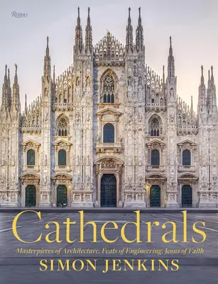 Catedrale: Capodopere ale arhitecturii, fapte de inginerie, icoane ale credinței - Cathedrals: Masterpieces of Architecture, Feats of Engineering, Icons of Faith