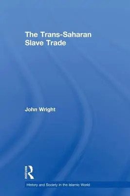 Comerțul trans-saharian cu sclavi - The Trans-Saharan Slave Trade