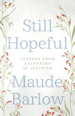 Încă plin de speranță: Lecții de la o viață de activism - Still Hopeful: Lessons from a Lifetime of Activism