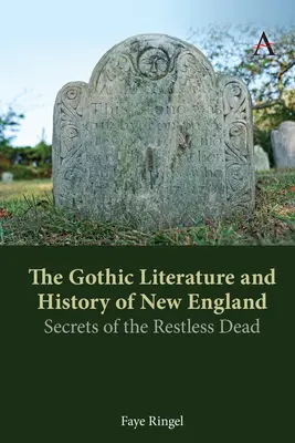 Literatura și istoria gotică din Noua Anglie: Secretele morților neliniștiți (Secrets of the Restless Dead) - The Gothic Literature and History of New England: Secrets of the Restless Dead