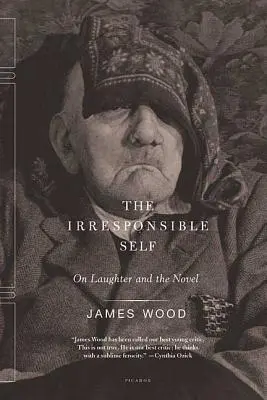 Eul iresponsabil: despre râs și roman - The Irresponsible Self: On Laughter and the Novel