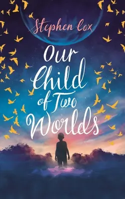 Copilul nostru din două lumi - Our Child of Two Worlds