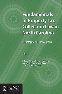 Principiile de bază ale legislației privind colectarea impozitelor pe proprietate în Carolina de Nord - Fundamentals of Property Tax Collection Law in North Carolina
