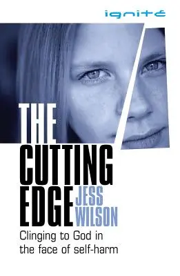 The Cutting Edge: Agățându-te de Dumnezeu în fața autovătămării - The Cutting Edge: Clinging to God in the Face of Self-Harm