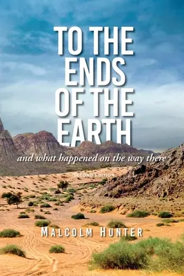 La capătul Pământului: And What Happened on the Way There - To the Ends of the Earth: And What Happened on the Way There