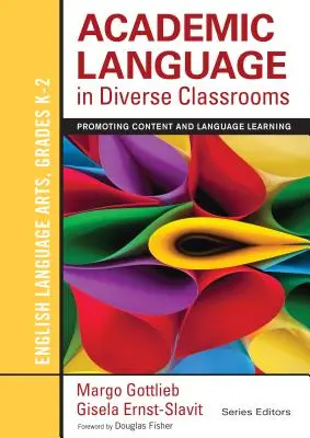Academic Language in Diverse Classrooms: English Language Arts, Grades K-2: Promovarea învățării conținutului și a limbii - Academic Language in Diverse Classrooms: English Language Arts, Grades K-2: Promoting Content and Language Learning
