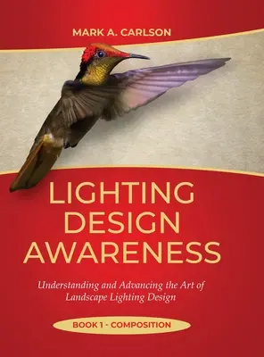 Lighting Design Awareness--Composition: Înțelegerea și avansarea artei proiectării iluminatului peisagistic - Lighting Design Awareness--Composition: Understanding and Advancing the Art of Landscape Lighting Design