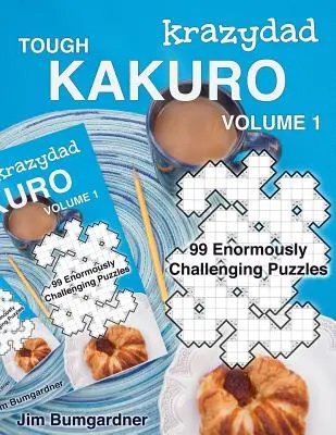 Krazydad Tough Kakuro Volume 1: 99 de puzzle-uri extrem de provocatoare - Krazydad Tough Kakuro Volume 1: 99 Enormously Challenging Puzzles