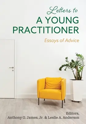Scrisori către un tânăr practician: Eseuri de sfaturi - Letters to a Young Practitioner: Essays of Advice