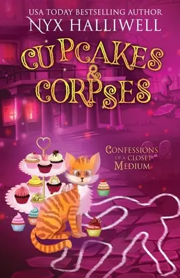 Cupcakes & Corpses, Confessions of a Closet Medium, Cartea 5 - Cupcakes & Corpses, Confessions of a Closet Medium, Book 5