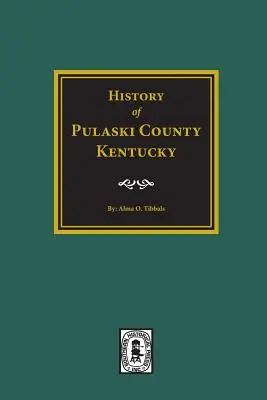 Istoria comitatului Pulaski, Kentucky - History of Pulaski County, Kentucky