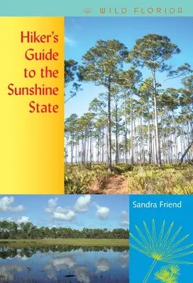 Ghidul excursionistului pentru statul Sunshine - Hiker's Guide to the Sunshine State