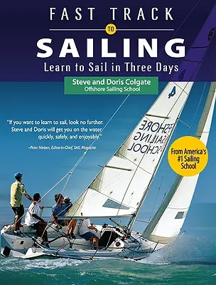 Calea rapidă spre navigație: Învață să navighezi în trei zile - Fast Track to Sailing: Learn to Sail in Three Days