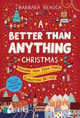 Un Crăciun mai bun decât orice: Explorați modul în care Isus face Crăciunul mai bun - A Better Than Anything Christmas: Explore How Jesus Makes Christmas Better