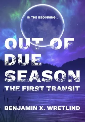 În afara sezonului potrivit: Primul tranzit - Out of Due Season: The First Transit