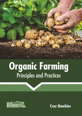 Agricultura ecologică: Principii și practici - Organic Farming: Principles and Practices