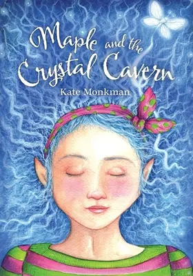 Arțarul și peștera de cristal - Maple and the Crystal Cavern
