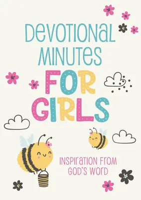 Minute devoționale pentru fete: Inspirație din Cuvântul lui Dumnezeu - Devotional Minutes for Girls: Inspiration from God's Word