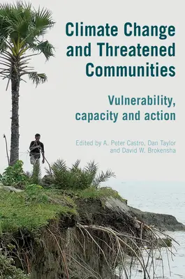 Schimbările climatice și comunitățile amenințate: Vulnerabilitate, capacitate și acțiune - Climate Change and Threatened Communities: Vulnerability, Capacity, and Action