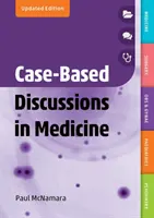 Case-Based Discussions in Medicine, ediție actualizată - Case-Based Discussions in Medicine, updated edition