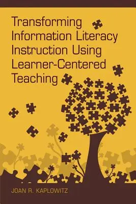 Transformarea instruirii în domeniul culturii informației prin utilizarea predării centrate pe cursant - Transforming Information Literacy Instruction Using Learner-Centered Teaching