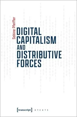 Capitalismul digital și forțele distributive - Digital Capitalism and Distributive Forces
