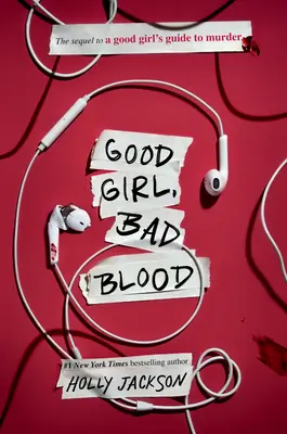 Good Girl, Bad Blood: The Sequel to A Good Girl's Guide to Murder - Good Girl, Bad Blood: The Sequel to a Good Girl's Guide to Murder