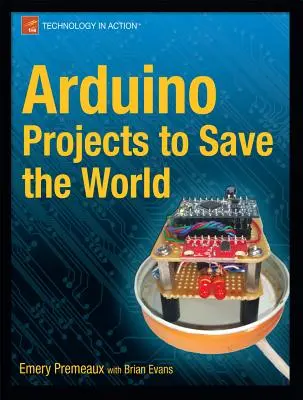 Proiecte Arduino pentru salvarea lumii - Arduino Projects to Save the World