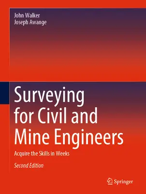 Surveying for Civil and Mine Engineers: Dobândiți abilitățile în câteva săptămâni - Surveying for Civil and Mine Engineers: Acquire the Skills in Weeks