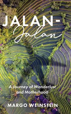 Jalan-Jalan: O călătorie a dorinței de hoinăreală și a maternității - Jalan-Jalan: A Journey of Wanderlust and Motherhood