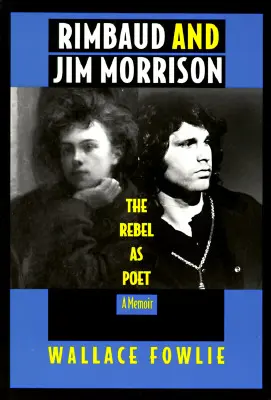 Rimbaud și Jim Morrison: Rebelul ca poet - Rimbaud and Jim Morrison: The Rebel as Poet