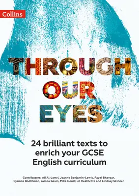 Through Our Eyes Ks4 Anthology Teacher Pack: 24 de texte strălucite pentru a vă îmbogăți curriculum-ul GCSE English - Through Our Eyes Ks4 Anthology Teacher Pack: 24 Brilliant Texts to Enrich Your GCSE English Curriculum