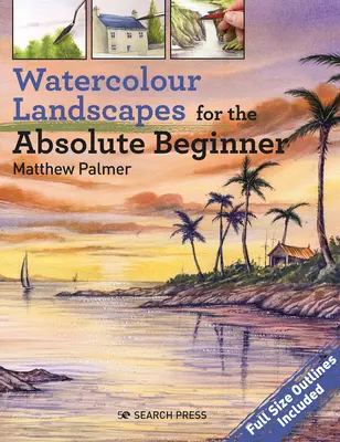 Watercolour Landscapes for the Absolute Beginner (Peisaje în acuarelă pentru începătorii absoluți) - Watercolour Landscapes for the Absolute Beginner