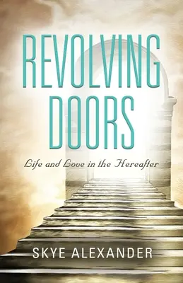 Porți rotative: Viața și iubirea în lumea de dincolo - Revolving Doors: Life and Love in the Hereafter