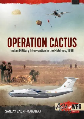 Operațiunea Cactus: Intervenția militară indiană în Maldive, 1988 - Operation Cactus: Indian Military Intervention in the Maldives, 1988