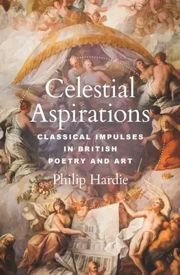 Celestial Aspirations: Impulsuri clasice în poezia și arta britanică - Celestial Aspirations: Classical Impulses in British Poetry and Art