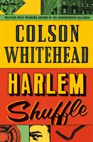 Harlem Shuffle - de la autorul cărții The Underground Railroad - Harlem Shuffle - from the author of The Underground Railroad