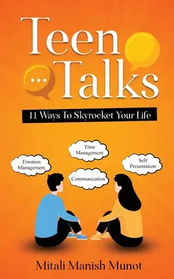 Discuții între adolescenți: 11 moduri de a-ți înălța viața la cer - Teen Talks: 11 Ways to Skyrocket Your Life