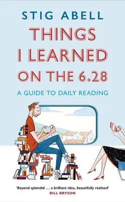 Things I Learned on the 6.28 - Ghid de lectură zilnică - Things I Learned on the 6.28 - A Guide to Daily Reading